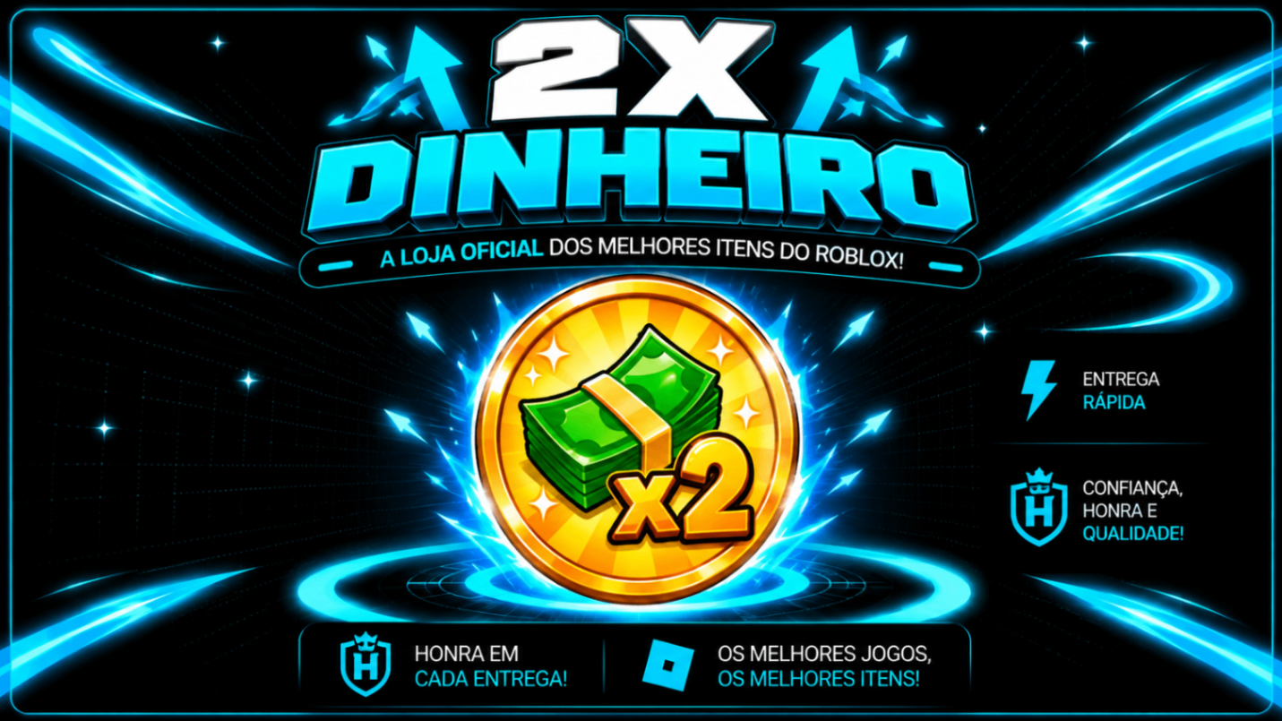 🔥💵2x DINHEIRO🔥💵