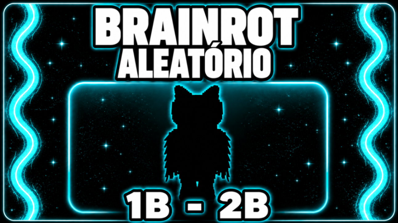🧠BRAINROT ALEATÓRIO 1B/S - 2B/S